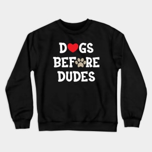 Dog - Dogs before dudes Crewneck Sweatshirt